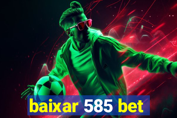 baixar 585 bet